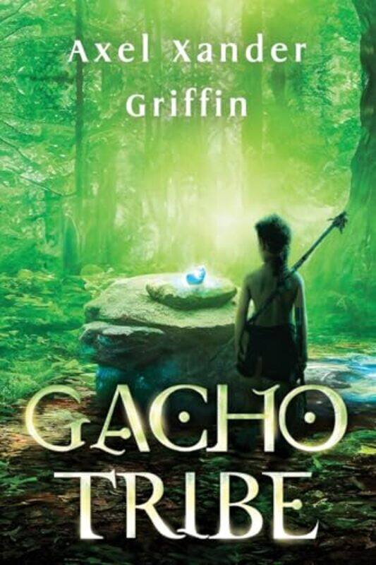 

Gacho Tribe Book One by Axel Xander Griffin-Paperback