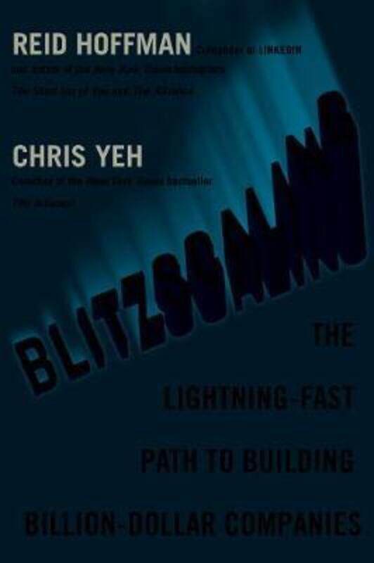 

Blitzscaling: The Lightning-Fast Path to Building Massively Valuable Companies.paperback,By :Hoffman, Reid - Yeh, Chris