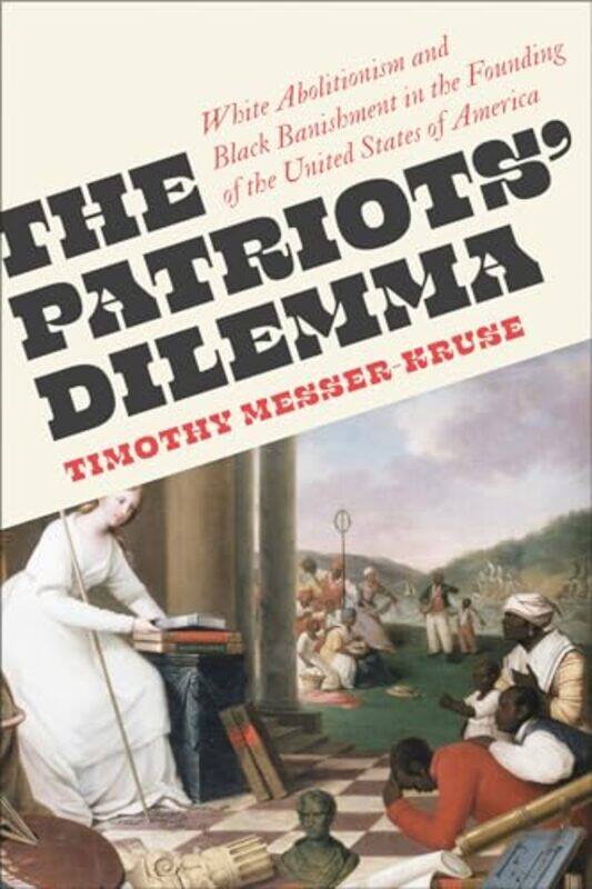 

The Patriots' Dilemma by Timothy Messer-Kruse -Paperback