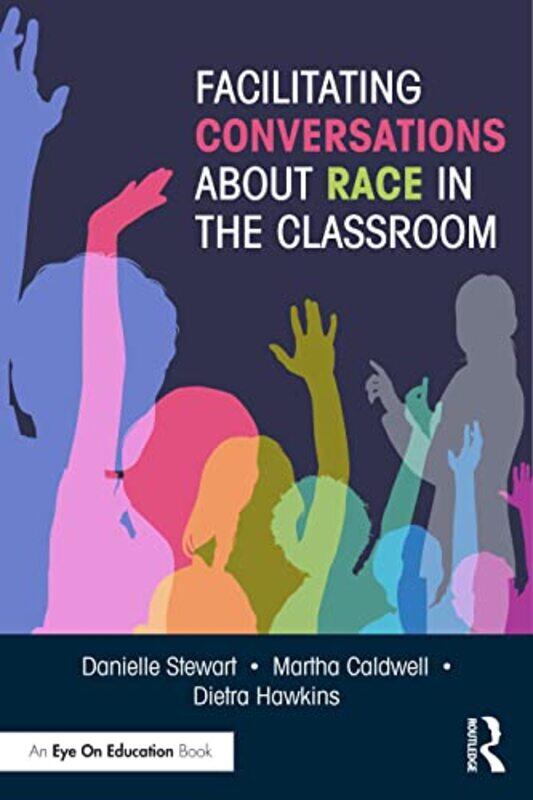 

Facilitating Conversations about Race in the Classroom by Jonathan GravellsSusan Wallace-Paperback