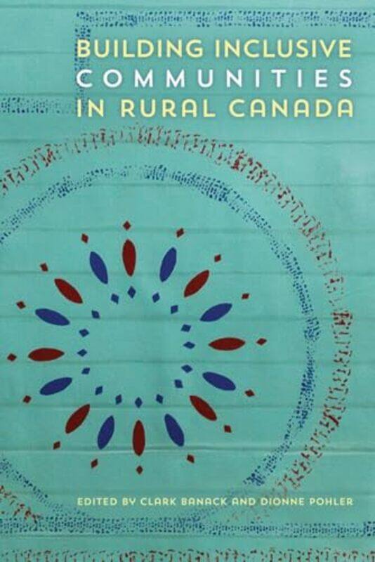 

Building Inclusive Communities in Rural Canada by Siobhan WallaceThe Eat Offbeat ChefsPenny De Los Santos-Paperback