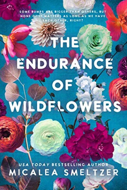 

Endurance Of Wildflowers By Micalea Smeltzer - Paperback