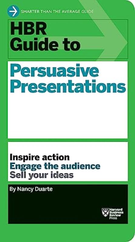 

HBR Guide to Persuasive Presentations HBR Guide Series by Nancy Duarte-Paperback