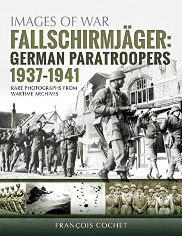 

Fallschirmjager German Paratroopers 19371941 by Francois Cochet-Paperback