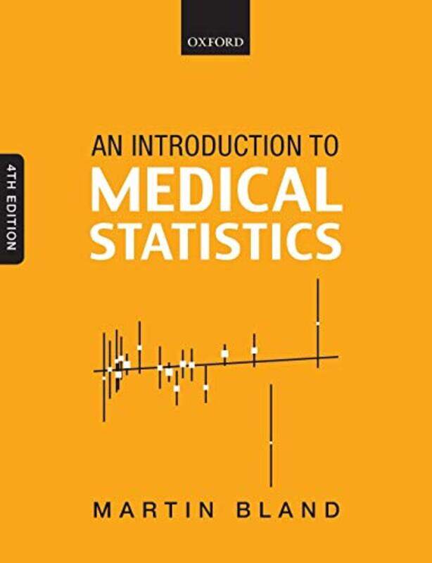 

An Introduction to Medical Statistics by Martin Professor of Health Statistics, Professor of Health Statistics, University of York Bland-Paperback