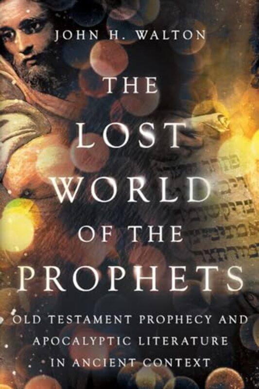 

The Lost World Of The Prophets by John H Walton-Paperback