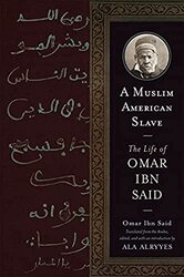 A Muslim American Slave: The Arabic Life of Omar Ibn Said,Paperback by Said, Omar Ibn - Alryyes, Ala - Alryyes, Ala