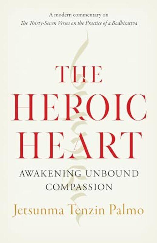 

The Heroic Heart by Jetsunma Tenzin Palmo-Paperback