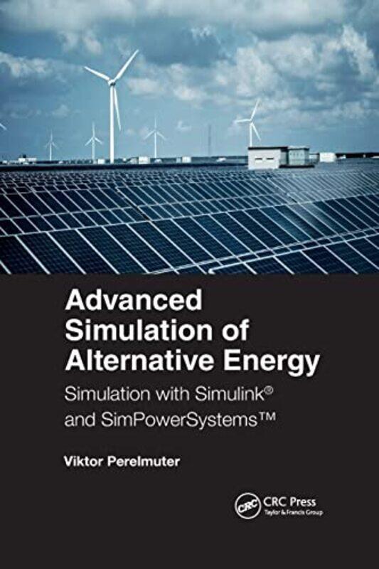 

Advanced Simulation Of Alternative Energy by Viktor M (National Technical University, Kharkov, Germany) Perelmuter-Paperback