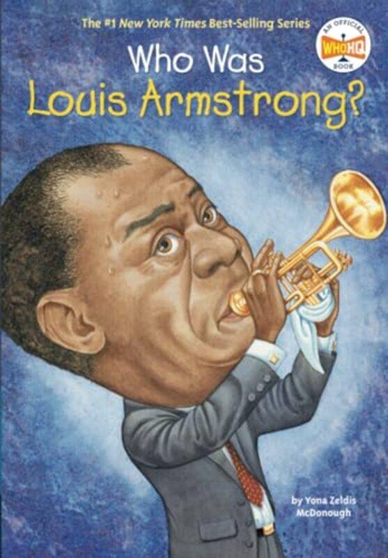 

Who Was Louis Armstrong By Who Was - Paperback