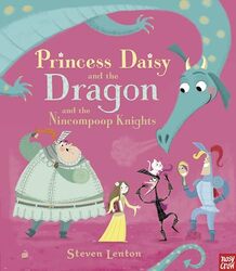 Princess Daisy and the Dragon and the Nincompoop Knights by Steven LentonSteven Lenton-Paperback