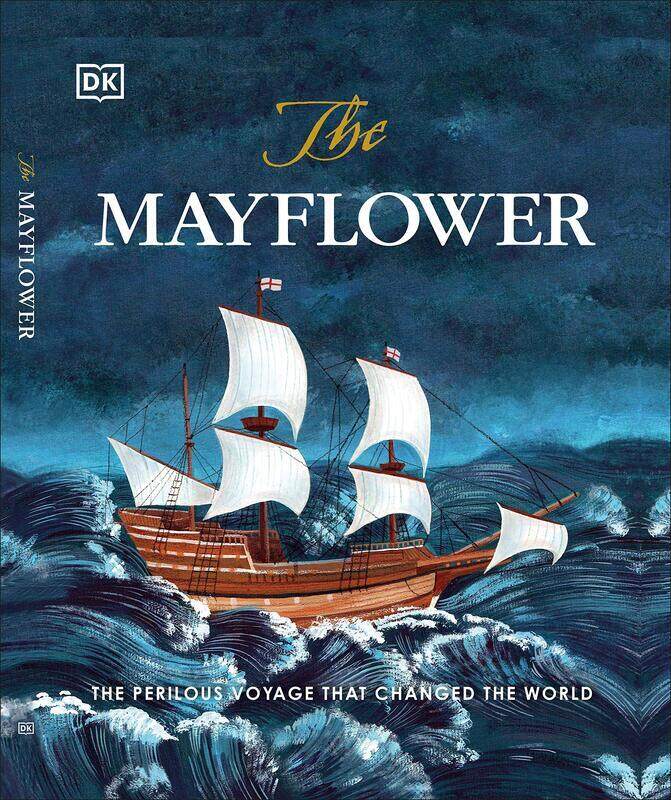 

The Mayflower: The Perilous Voyage That Changed the World, Hardcover Book, By: Libby Romero