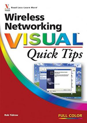 Wireless Networking Visual Quick Tips, Paperback Book, By: Rob Tidrow