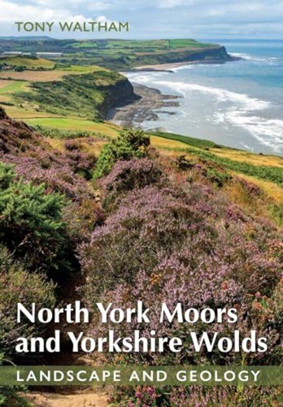 

North York Moors and Yorkshire Wolds by Tony Waltham -Paperback