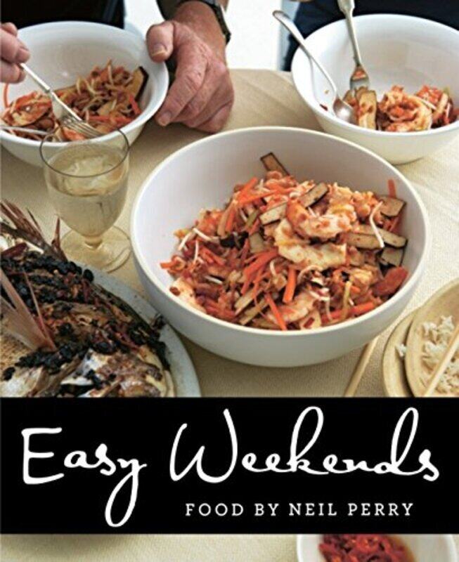 

Easy Weekends, Paperback, By: Neil Perry