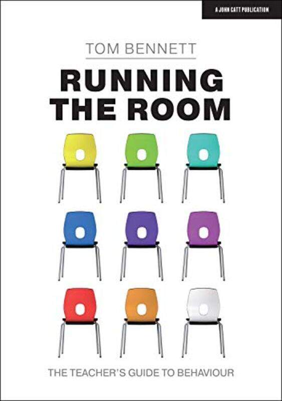 

Running the Room: The Teacher Guide to Behaviour Paperback by Bennett, Tom