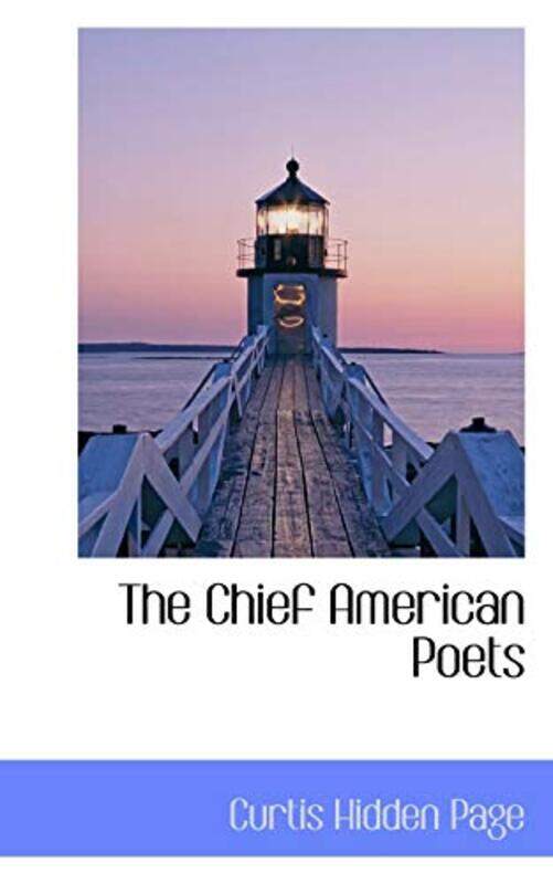 

The Chief American Poets by Curtis Hidden Page-Paperback