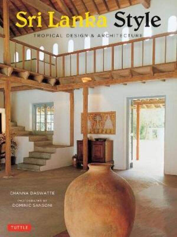 

Sri Lanka Style: Tropical Design & Architecture.paperback,By :Daswatte Channa