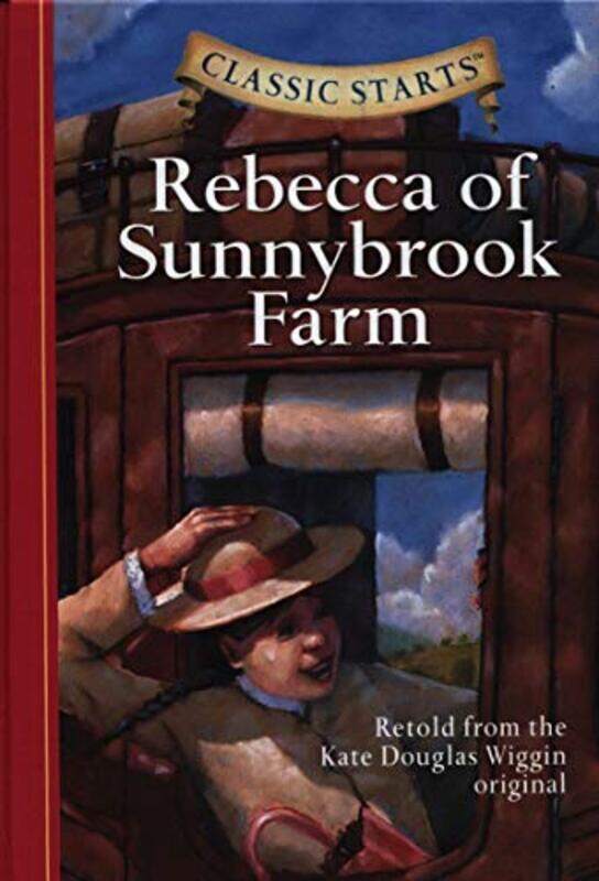 

Classic Starts Rebecca Of Sunnybrook Farm By Kate Douglas Wigginj...Hardcover