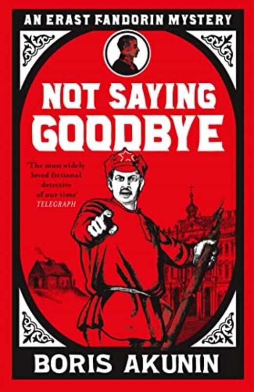 

Not Saying Goodbye by Boris Akunin-Paperback