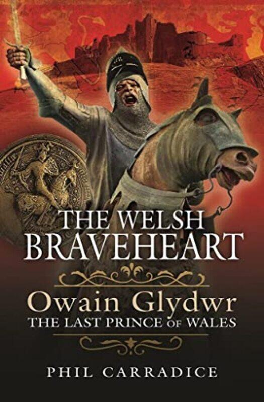 

The Welsh Braveheart by Phil Carradice-Hardcover