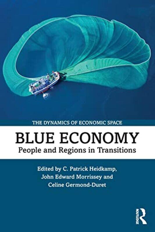 

Blue Economy by C Patrick (Southern Connecticut University, USA) HeidkampJohn Edward MorrisseyCeline Germond Duret-Paperback