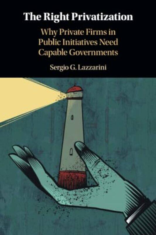 

The Right Privatization by Sergio G Lazzarini-Paperback