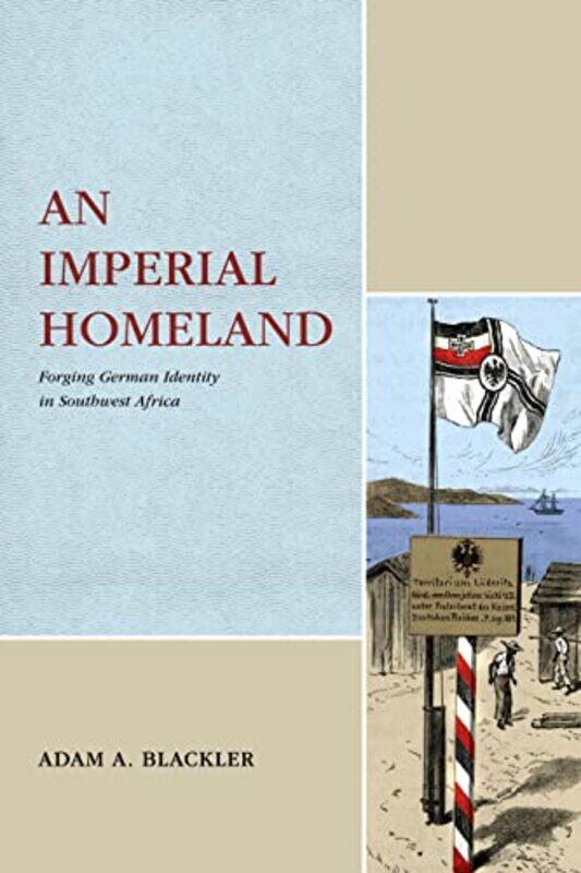 

An Imperial Homeland by Adam A University of Wyoming Blackler-Paperback