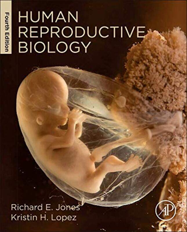 

Human Reproductive Biology by Richard E (Professor of Biology Emeritus, University of Colorado, Boulder, USA) JonesKristin H (University of Colorado a