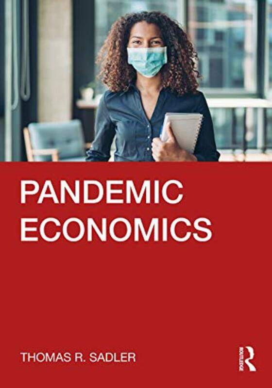 

Pandemic Economics by Thomas R Sadler-Paperback