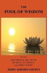 The Pool of Wisdom: Includes Who Brings the Truth, by What Authority and Three Poems,Paperback,ByKrishnamurti, Jiddu - Tice, Reverend Paul - Tice, Reverend Paul