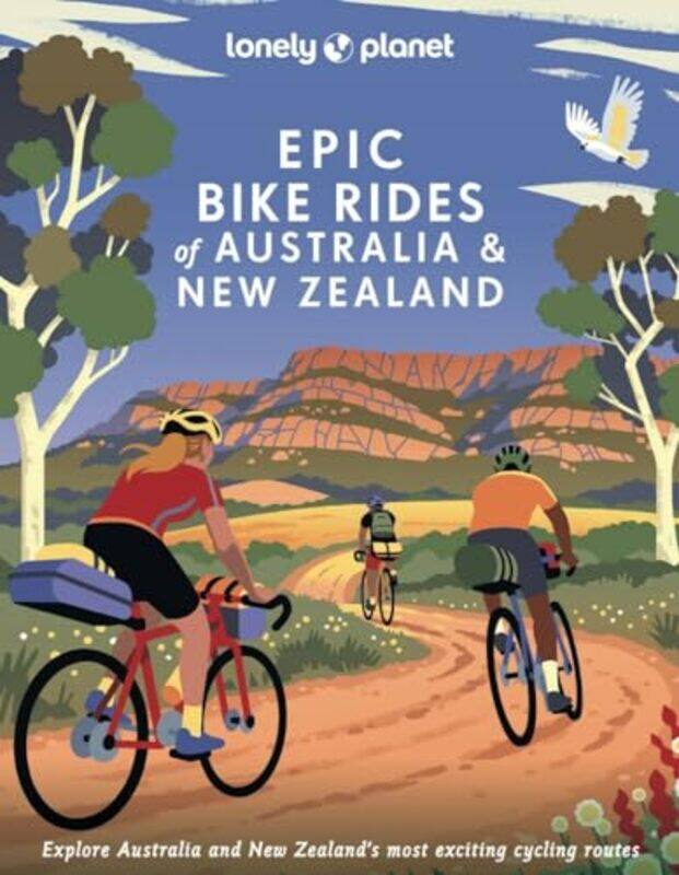 

Lonely Planet Epic Bike Rides Of Australia And New Zealand by Lonely Planet-Hardcover