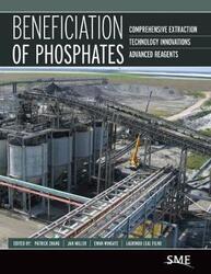 Beneficiation of Phosphates: Comprehensive Extraction, Technology Innovations, Advanced Reagents, Hardcover Book, By: Patrick Zhang