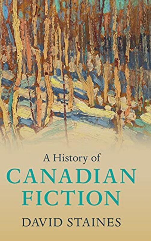 

A History of Canadian Fiction by David University of Ottawa Staines-Hardcover