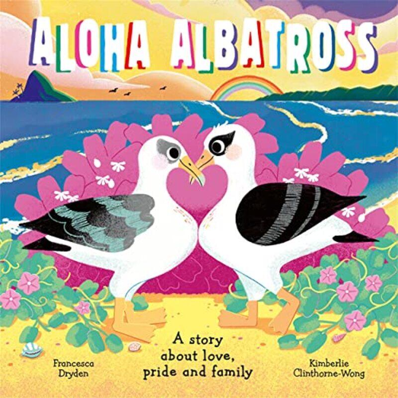 

Aloha Albatross by Francesca DrydenKimberlie Clinthorne-Wong-Paperback