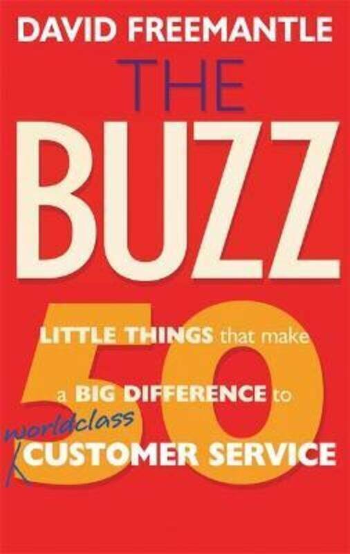 

The Buzz: 50 Little Things That Make a Big Difference to Serve Your Customers