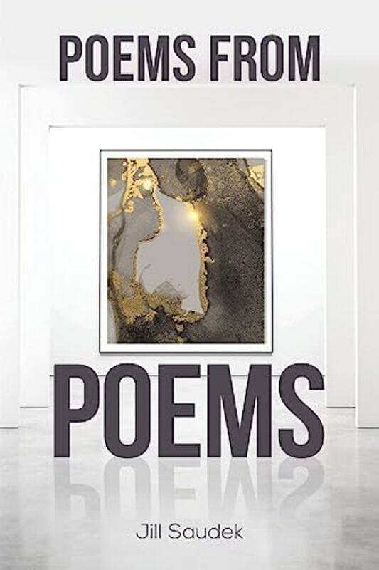 

Poems From Poems by Jill Saudek-Paperback
