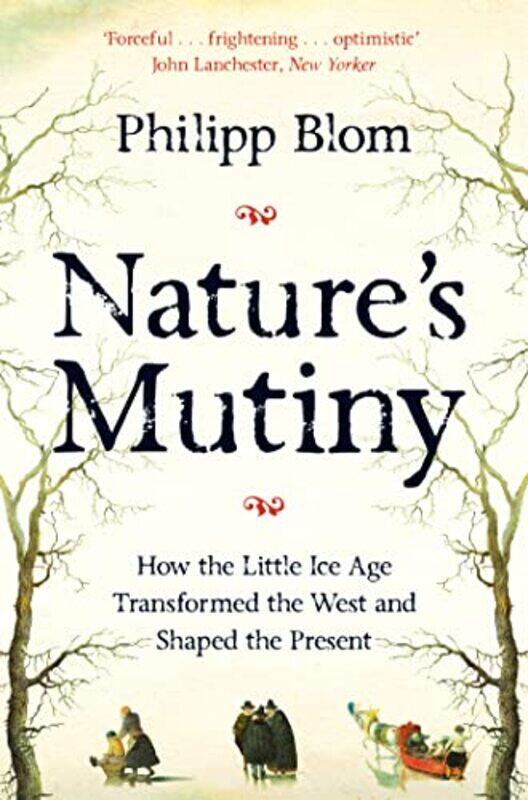 

Natures Mutiny by Philipp Blom-Paperback
