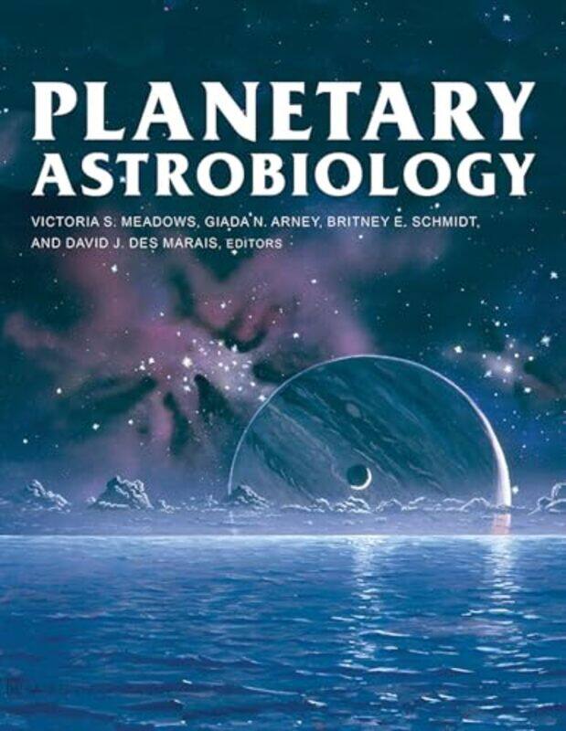 

Planetary Astrobiology by Victoria MeadowsDavid J Des MaraisGiada ArneyBritney Schmidt-Hardcover