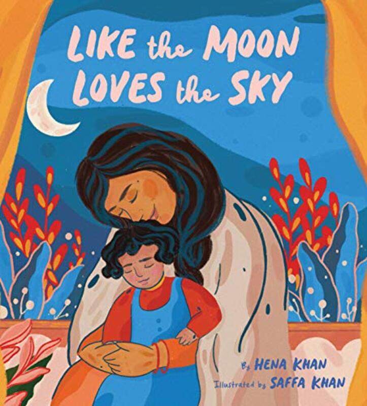 

Like the Moon Loves the Sky by Hena KhanSaffa Khan-Hardcover