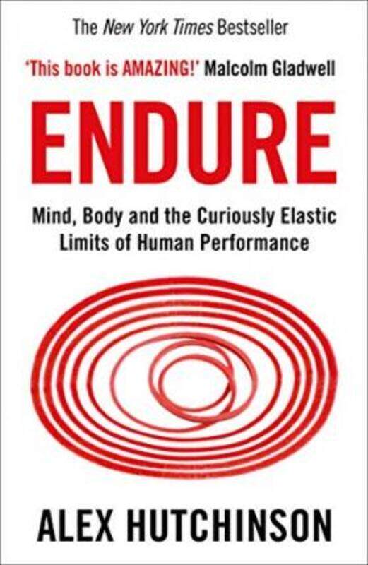 

Endure: Mind, Body and the Curiously Elastic Limits of Human Performance.paperback,By :Hutchinson, Alex