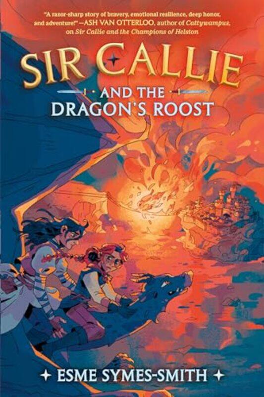 

Sir Callie and the Dragons Roost by Esme Symes-Smith-Hardcover
