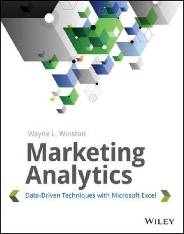 

Marketing Analytics: Data-Driven Techniques with Microsoft Excel.paperback,By :Wayne L. Winston