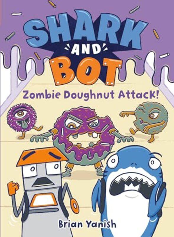 

Shark and Bot 3 Zombie Doughnut Attack by Brian Yanish-Paperback