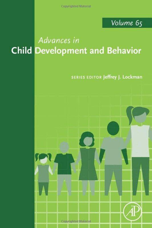 Advances in Child Development and Behavior by Jeffrey J Department of Human Development and Family Sciences, University of Texas, Austin, TX, USA Lockman-Hardcover