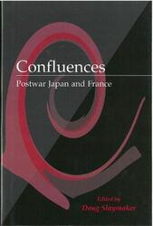 Confluences: Postwar Japan and France,Hardcover,BySlaymaker, Doug