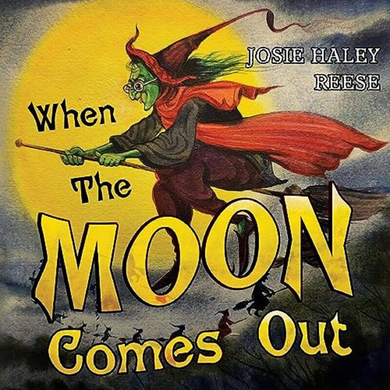 

When The Moon Comes Out by Josie Haley Reese-Paperback