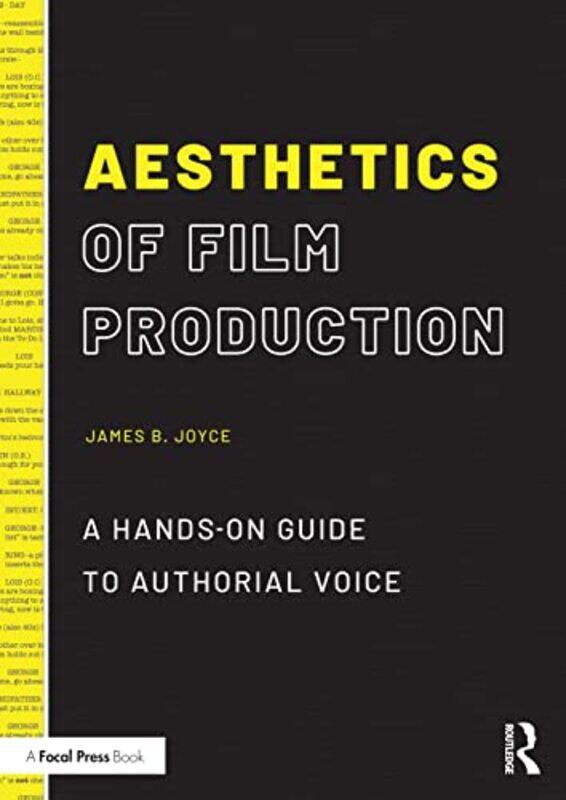 

Aesthetics of Film Production by James B Montana State University - School of Film and Photography Joyce-Paperback