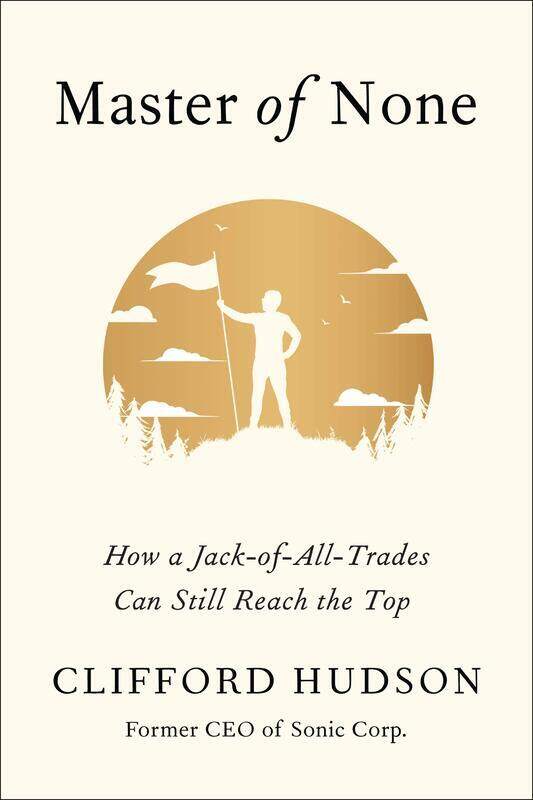 

Master of None: How a Jack-of-All-Trades Can Still Reach the Top, Hardcover Book, By: Clifford Hudson