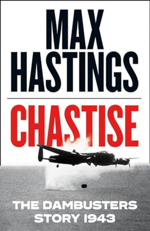 

Chastise by Max Hastings-Hardcover